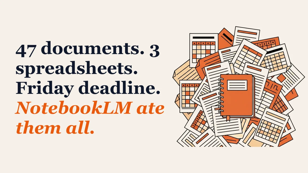 Illustration for: 47 documents. 3 spreadsheets. Friday deadline. NotebookLM ate them all.