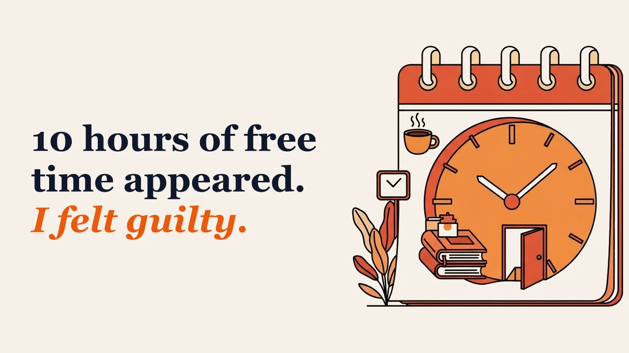 Illustration for: 10 hours of free time appeared. I felt guilty.