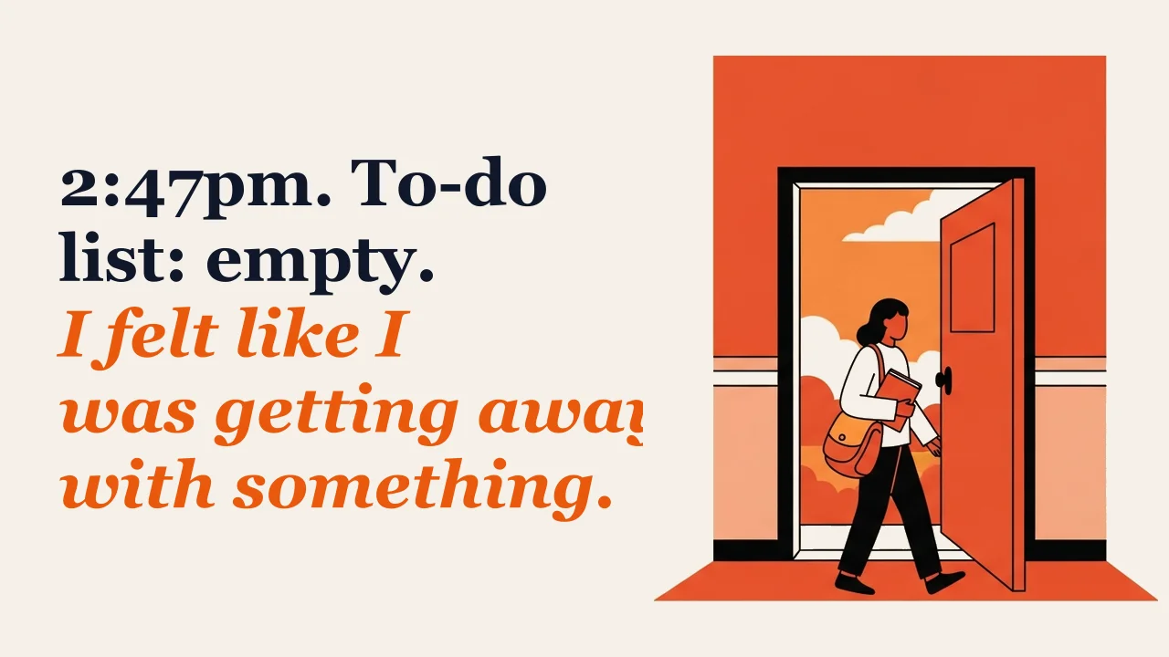 Illustration for: 2:47pm. To-do list: empty. I felt like I was getting away with something.