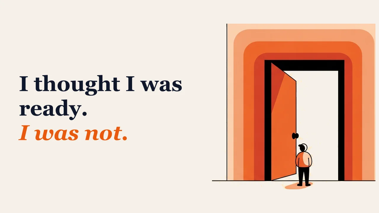 Illustration for: I thought I was ready. I was not.